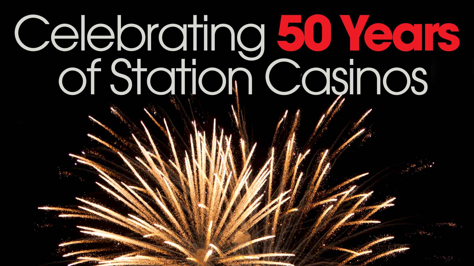 EXCLUSIVELY AT STATION CASINOS